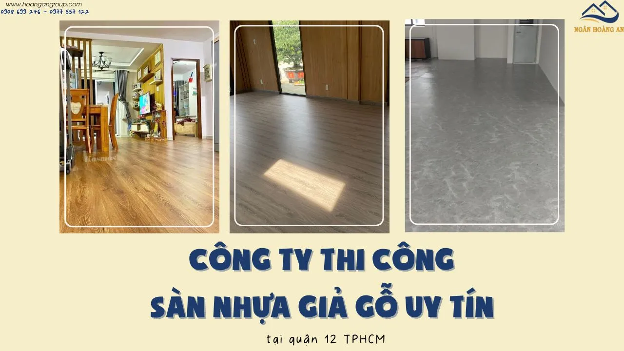 Công Ty Thi Công Sàn Nhựa Giả Gỗ Uy Tín Tại Quận 12 TPHCM
