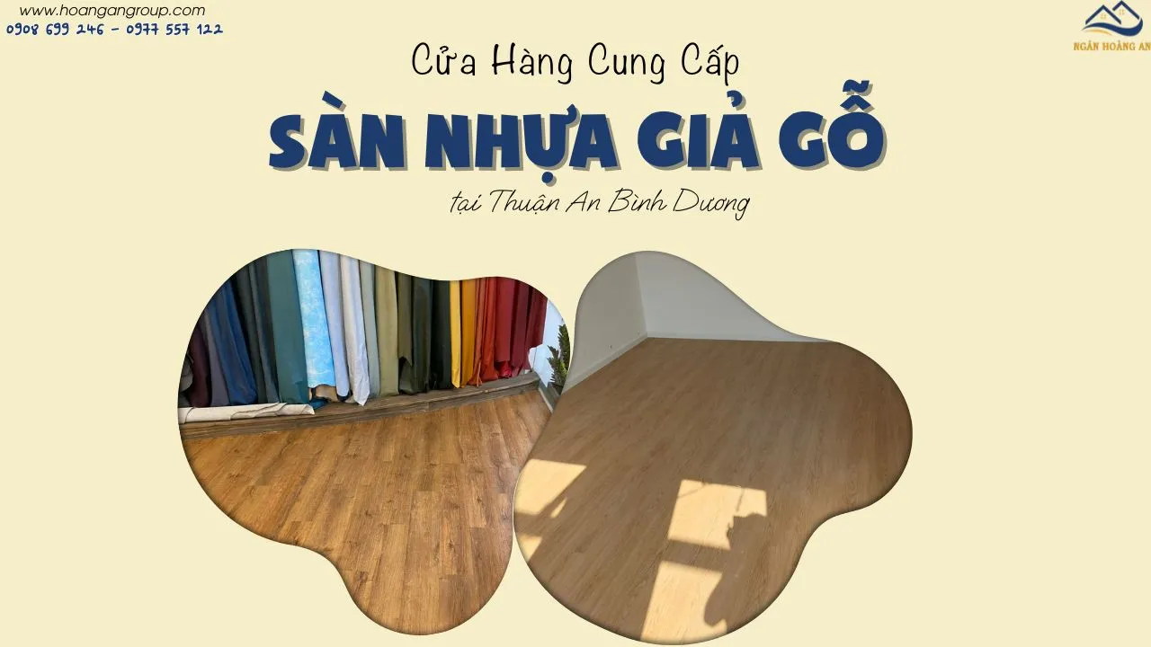 Cửa Hàng Cung Cấp Sàn Nhựa Giả Gỗ Tại Thuận An Bình Dương