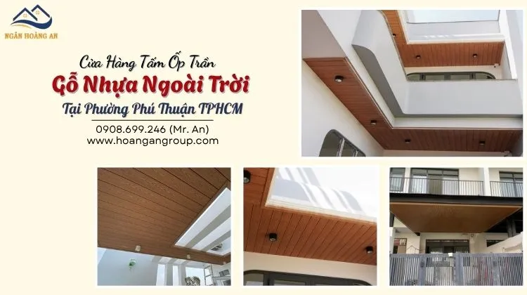 Cửa Hàng Tấm Ốp Trần Gỗ Nhựa Ngoài Trời Tại Phường Phú Thuận TPHCM