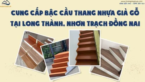 Cung Cấp Bậc Cầu Thang Nhựa Giả Gỗ Tại Long Thành, Nhơn Trạch Đồng Nai