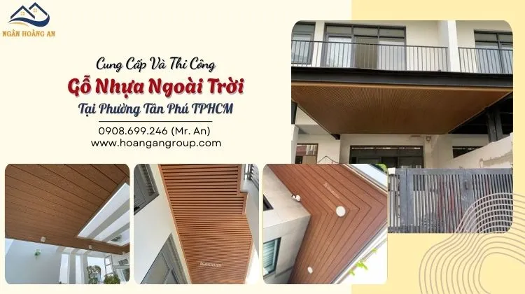 Cung Cấp Và Thi Công Gỗ Nhựa Ngoài Trời Tại Phường Tân Phú TPHCM