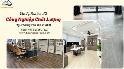 Đại Lý Bán Sàn Gỗ Công Nghiệp Chất Lượng Tại Phường Phú Thọ TPHCM