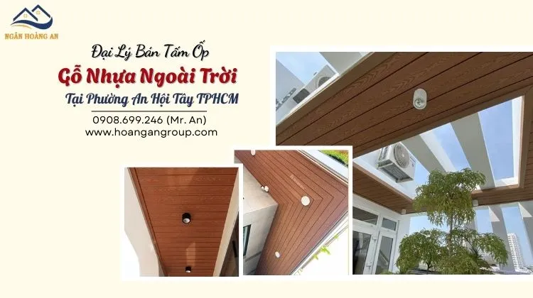 Đại Lý Bán Tấm Ốp Gỗ Nhựa Ngoài Trời Tại Phường An Hội Tây TPHCM