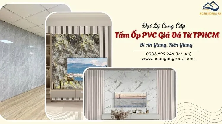 Đại Lý Cung Cấp Tấm Ốp PVC Giả Đá Từ TPHCM Đi An Giang, Kiên Giang