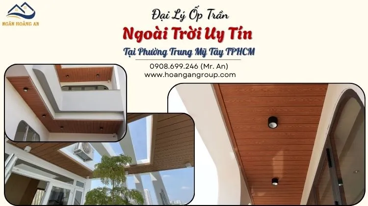Đại Lý Ốp Trần Ngoài Trời Uy Tín Tại Phường Trung Mỹ Tây TPHCM Đại Lý Ốp Trần Ngoài Trời Uy Tín Tại Phường Trung Mỹ Tây TPHCM