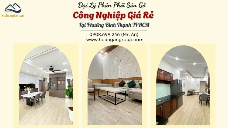 Đại Lý Phân Phối Sàn Gỗ Công Nghiệp Giá Rẻ Tại Phường Bình Thạnh TPHCM