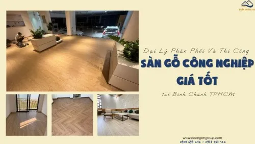 Đại Lý Phân Phối Và Thi Công Sàn Gỗ Giá Tốt Tại Bình Chánh TPHCM