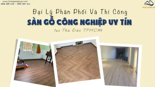 Đại Lý Phân Phối Và Thi Công Sàn Gỗ Uy Tín Tại Thủ Đức TPHCM