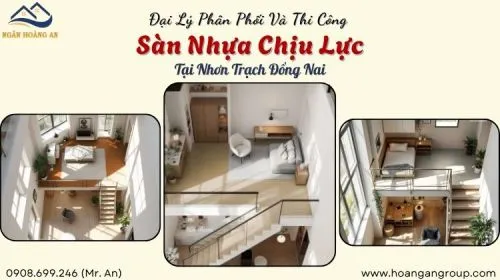 Đại Lý Phân Phối Và Thi Công Sàn Nhựa Chịu Lực Tại Nhơn Trạch Đồng Nai