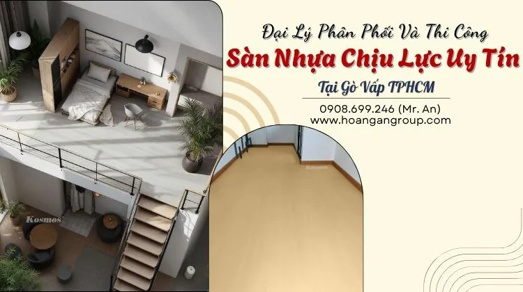 Đại Lý Phân Phối Và Thi Công Sàn Nhựa Chịu Lực Uy Tín Tại Gò Vấp TPHCM