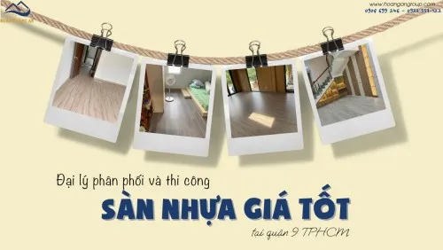 Đại Lý Phân Phối Và Thi Công Sàn Nhựa Giá Tốt Tại Quận 9 TPHCM