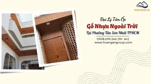 Đại Lý Tấm Ốp Gỗ Nhựa Ngoài Trời Tại Phường Tân Sơn Nhất TPHCM