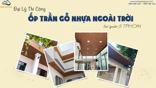 Đại Lý Thi Công Ốp Trần Gỗ Nhựa Ngoài Trời Tại Quận 5 TPHCM
