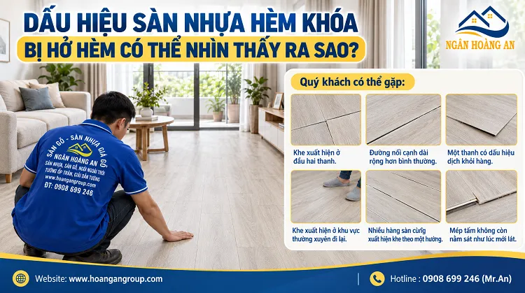 Dấu Hiệu Sàn Nhựa Hèm Khóa Bị Hở Hèm Có Thể Nhìn Thấy Ra Sao? Dấu Hiệu Sàn Nhựa Hèm Khóa Bị Hở Hèm Có Thể Nhìn Thấy Ra Sao?