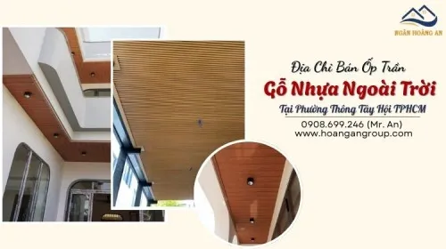 Địa Chỉ Bán Ốp Trần Gỗ Nhựa Ngoài Trời Tại Phường Thông Tây Hội TPHCM
