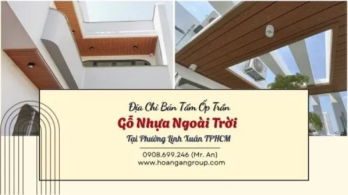 Địa Chỉ Bán Tấm Ốp Trần Gỗ Nhựa Ngoài Trời Tại Phường Linh Xuân TPHCM