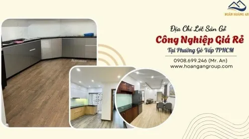 Địa Chỉ Lót Sàn Gỗ Công Nghiệp Giá Rẻ Tại Phường Gò Vấp TPHCM