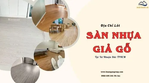 Địa Chỉ Lót Sàn Nhựa Giả Gỗ Uy Tín - Giá Rẻ Tại Xã Nhuận Đức TPHCM