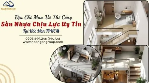 Địa Chỉ Mua Và Thi Công Sàn Nhựa Chịu Lực Uy Tín Tại Hóc Môn TPHCM