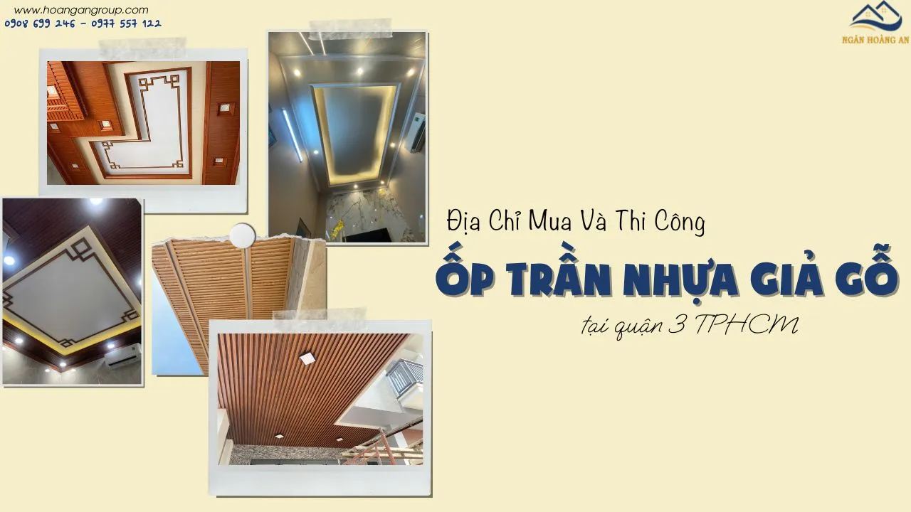 Địa Chỉ Mua Và Thi Công Ốp Trần Nhựa Giả Gỗ Tại Quận 3 TPHCM
