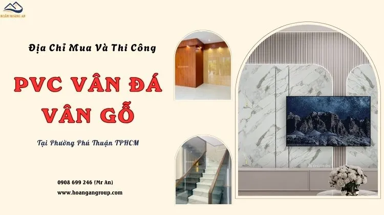 Địa Chỉ Mua Và Thi Công PVC Vân Đá, Vân Gỗ Tại Phường Phú Thuận TPHCM Địa Chỉ Mua Và Thi Công PVC Vân Đá, Vân Gỗ Tại Phường Phú Thuận TPHCM