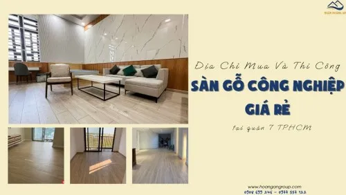 Địa Chỉ Mua Và Thi Công Sàn Gỗ Giá Rẻ Tại Quận 7 TPHCM
