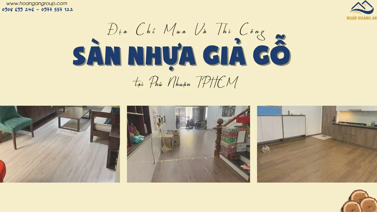 Địa Chỉ Mua Và Thi Công Sàn Nhựa Giả Gỗ Tại Phú Nhuận TPHCM
