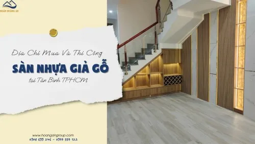 Địa Chỉ Mua Và Thi Công Sàn Nhựa Giả Gỗ Tại Tân Bình TPHCM
