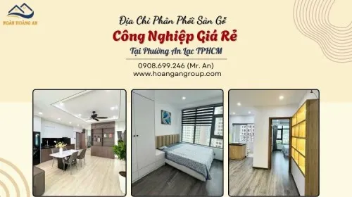 Địa Chỉ Phân Phối Sàn Gỗ Công Nghiệp Giá Rẻ Tại Phường An Lạc TPHCM