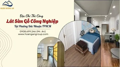 Địa Chỉ Thi Công Lát Sàn Gỗ Công Nghiệp Tại Phường Đức Nhuận TPHCM