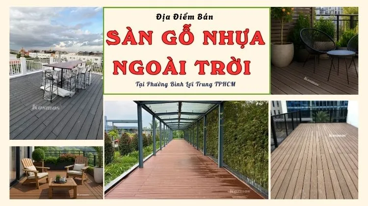 Địa Điểm Bán Sàn Gỗ Nhựa Ngoài Trời Tại Phường Bình Lợi Trung TPHCM