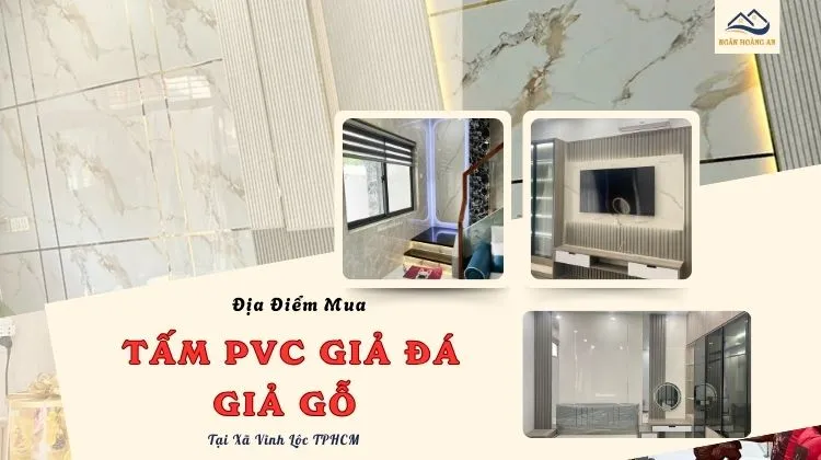 Địa Điểm Mua Tấm Nhựa PVC Giả Đá, Giả Gỗ Uy Tín Tại Xã Vĩnh Lộc TPHCM