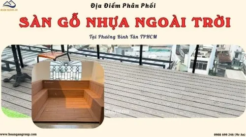 Địa Điểm Phân Phối Sàn Gỗ Nhựa Ngoài Trời Tại Phường Bình Tân TPHCM