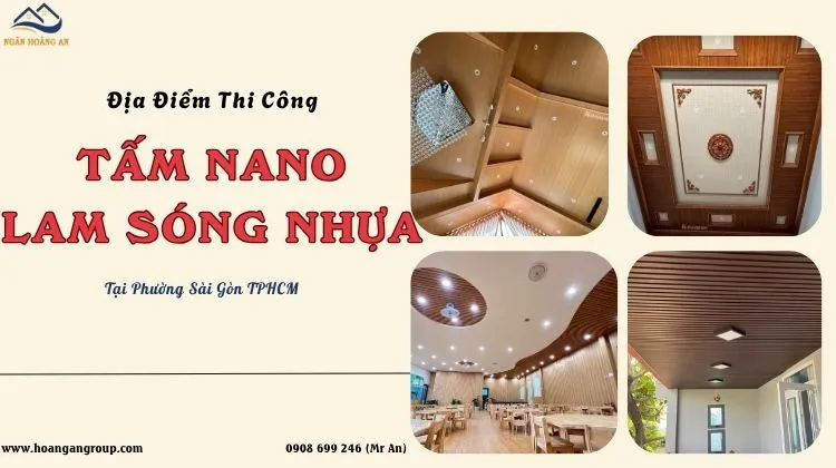 Địa Điểm Thi Công Ốp Trần Nano - Lam Sóng Giả Gỗ Phường Sài Gòn TPHCM