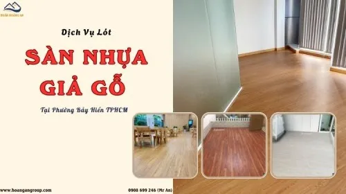 Dịch Vụ Lót Sàn Nhựa Giả Gỗ Chuyên Nghiệp Tại Phường Bảy Hiền TPHCM