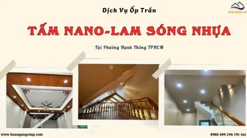 Dịch Vụ Ốp Trần Tấm Nano Và Lam Sóng Uy Tín Phường Hạnh Thông TPHCM