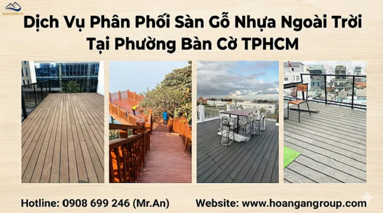 Dịch Vụ Phân Phối Sàn Gỗ Nhựa Ngoài Trời Tại Phường Bàn Cờ TPHCM