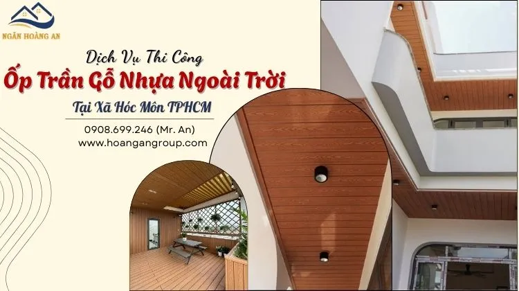 Dịch Vụ Thi Công Ốp Trần Gỗ Nhựa Ngoài Trời Tại Xã Hóc Môn TPHCM