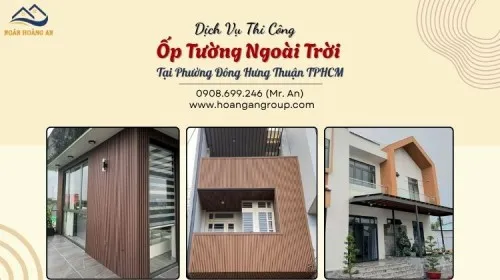 Dịch Vụ Thi Công Ốp Tường Ngoài Trời Tại Phường Đông Hưng Thuận TPHCM
