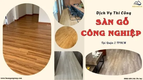 Dịch Vụ Thi Công Sàn Gỗ Công Nghiệp Chuyên Nghiệp Tại Quận 2 TPHCM