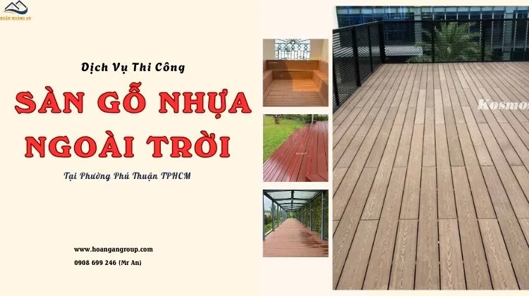 Dịch Vụ Thi Công Sàn Gỗ Nhựa Ngoài Trời Tại Phường Phú Thuận TPHCM