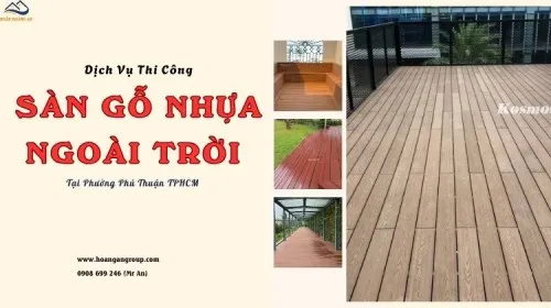 Dịch Vụ Thi Công Sàn Gỗ Nhựa Ngoài Trời Tại Phường Phú Thuận TPHCM