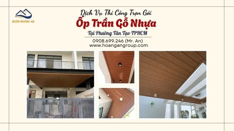 Dịch Vụ Thi Công Trọn Gói Ốp Trần Gỗ Nhựa Tại Phường Tân Tạo TPHCM