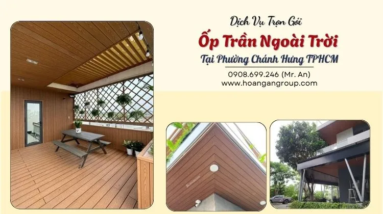 Dịch Vụ Trọn Gói Ốp Trần Ngoài Trời Tại Phường Chánh Hưng TPHCM Dịch Vụ Trọn Gói Ốp Trần Ngoài Trời Tại Phường Chánh Hưng TPHCM