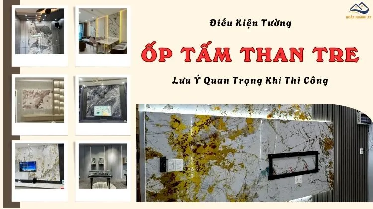 Điều Kiện Tường Ốp Tấm Than Tre Và Lưu Ý Quan Trọng Khi Thi Công