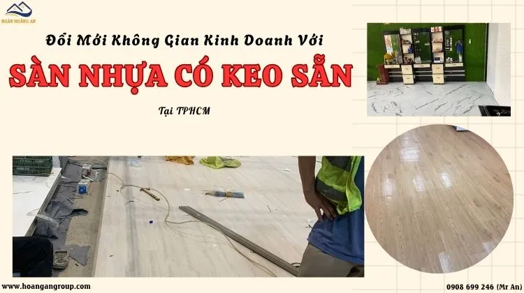 Đổi Mới Không Gian Kinh Doanh Với Sàn Nhựa Có Keo Sẵn Tại TPHCM