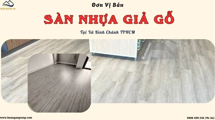 Đơn Vị Bán Sàn Nhựa Giả Gỗ Uy Tín, Giá Tốt Tại Xã Bình Chánh TPHCM