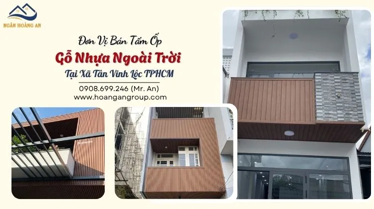 Đơn Vị Bán Tấm Ốp Gỗ Nhựa Ngoài Trời Tại Xã Tân Vĩnh Lộc TPHCM