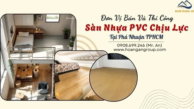 Đơn Vị Bán Và Thi Công Sàn Nhựa PVC Chịu Lực Tại Phú Nhuận