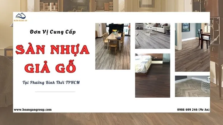 Đơn Vị Cung Cấp Sàn Nhựa Giả Gỗ Giá Tốt Tại Phường Bình Thới TPHCM Đơn Vị Cung Cấp Sàn Nhựa Giả Gỗ Giá Tốt Tại Phường Bình Thới TPHCM